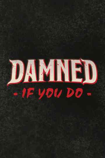 Damned If You Do Poster