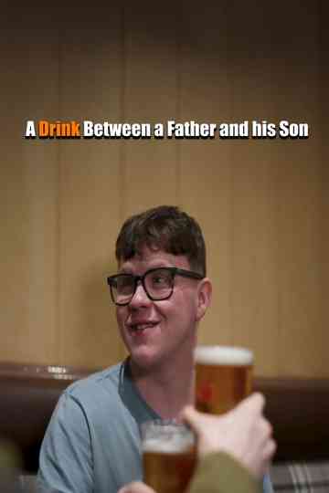 A Drink Between a Father and his Son Poster