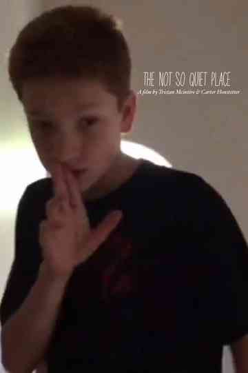 The NOT SO Quiet Place Poster