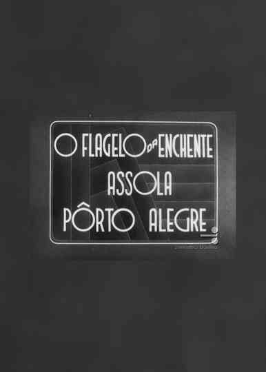 O flagelo da enchente assola Pôrto Alegre Poster