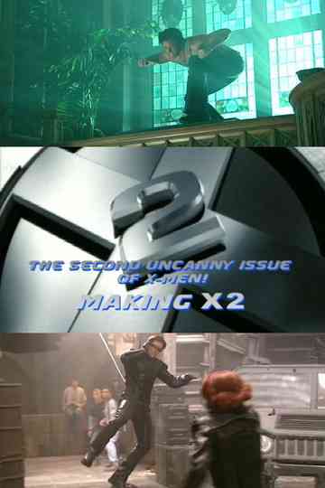 The Second Uncanny Issue of X-Men! Making X2 Poster