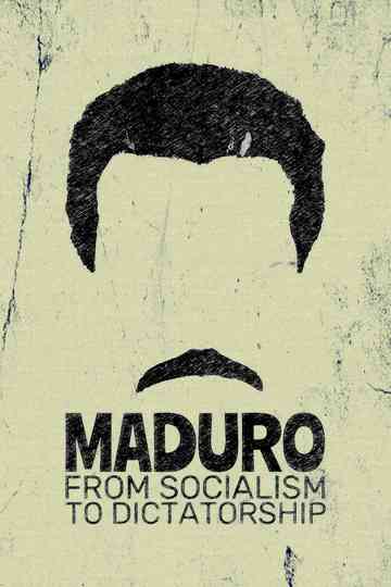 Maduro: From Socialism to Dictatorship Poster