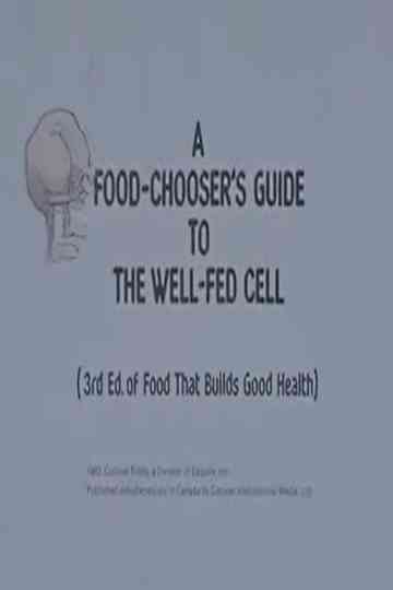 A Food-Chooser's Guide to the Well-Fed Cell (3rd Edition of Food That Builds Good Health) Poster