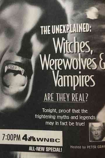 The Unexplained: Witches, Werewolves & Vampires Poster