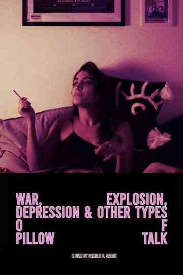 War, Explosion, Depression & Other Types of Pillow Talks Poster