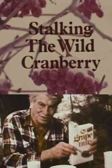 Stalking the Wild Cranberry Poster