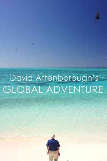 David Attenborough's Global Adventure Poster