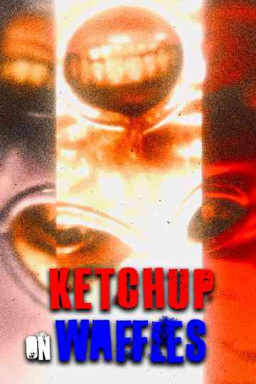 Ketchup on Waffles Poster