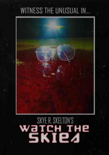 Watch the Skies Poster