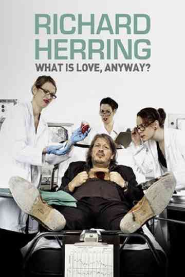 Richard Herring What Is Love Anyway Poster
