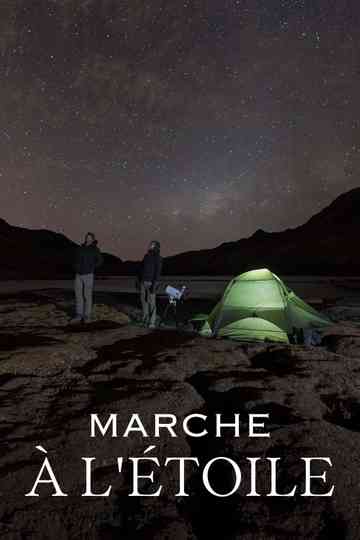 Marche à l'étoile : La Diagonale sud-américaine poster