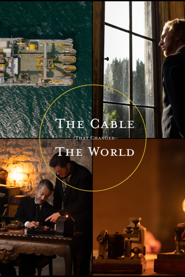 The Cable That Changed the World Poster