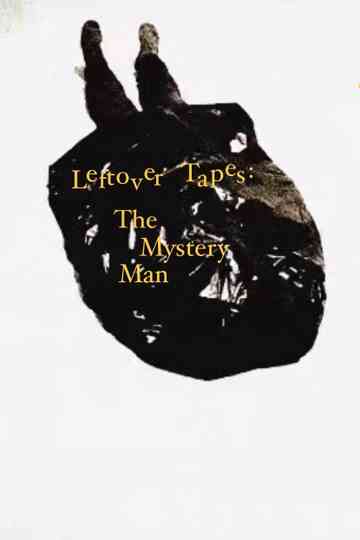 Leftover Tapes: The Mystery Man Poster