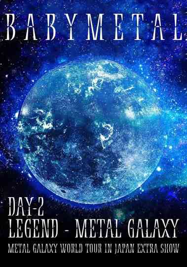 BABYMETAL - LEGEND - METAL GALAXY (Day 2) Poster