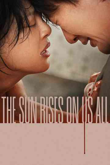 The Sun Rises on Us All Poster