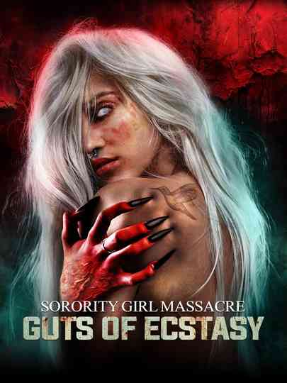 Sorority Girl Massacre: Guts of Ecstasy Poster