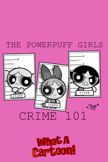 The Powerpuff Girls: Crime 101 Poster