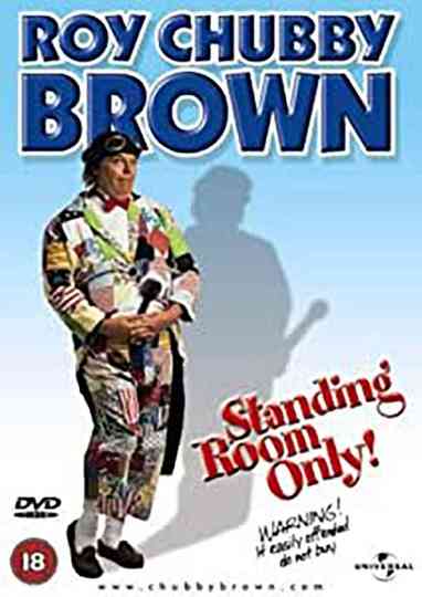 Roy Chubby Brown Standing Room Only poster