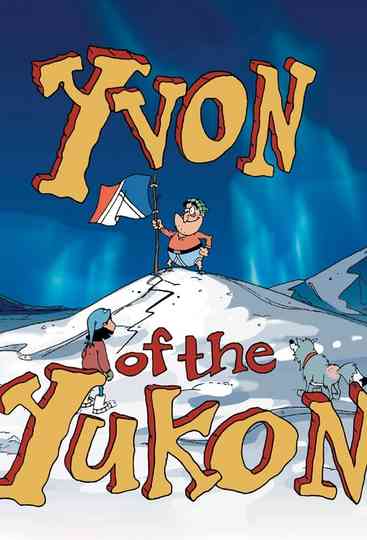 Yvon of the Yukon Poster