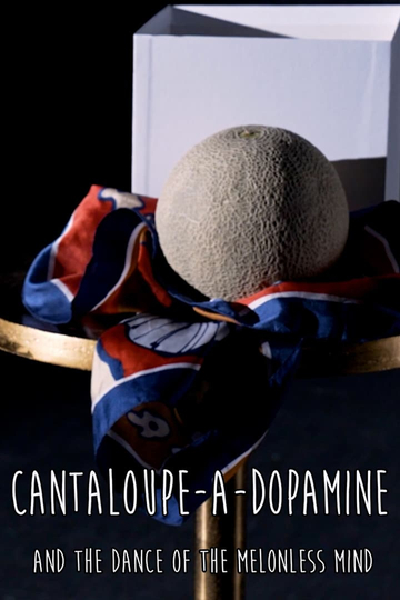 Cantaloupe-a-dopamine and the Dance of the Melonless Mind Poster