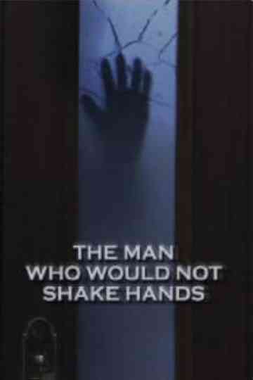 The Man Who Would Not Shake Hands