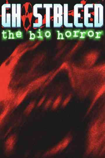 Ghostbleed: The Bio Horror Poster