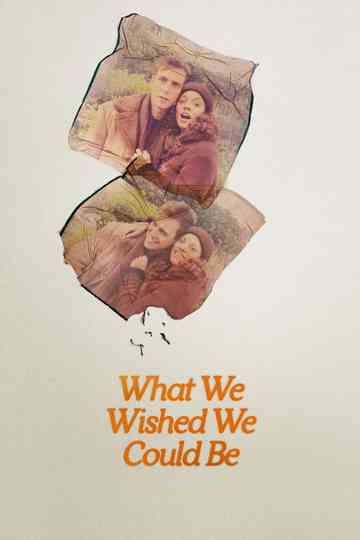 What We Wished We Could Be