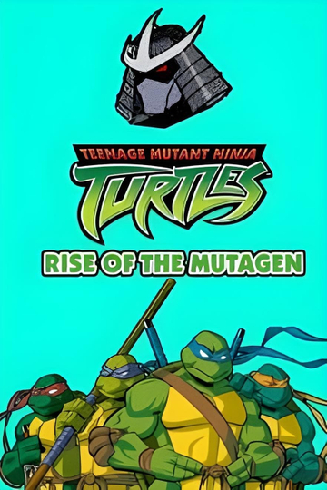 Teenage Mutant Ninja Turtles: Rise of the Mutagen Poster