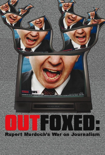 Outfoxed Rupert Murdochs War on Journalism