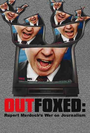 Outfoxed Rupert Murdochs War on Journalism Poster