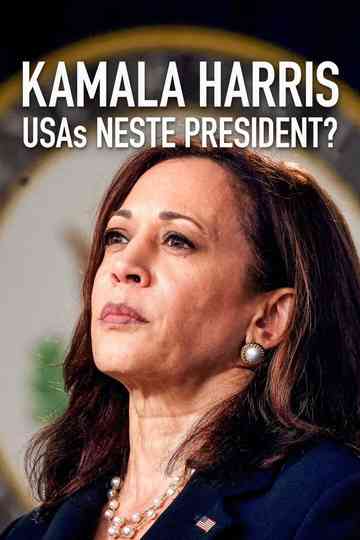 Kamala Harris: the USA’s Next President? Poster