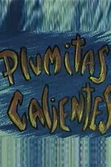 Plumitas calientes Poster