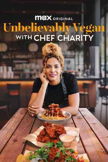 Unbelievably Vegan with Chef Charity Poster