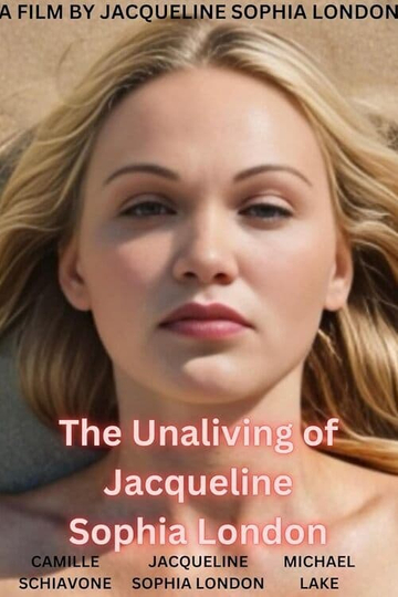 The Unaliving of Jacqueline Sophia London Poster