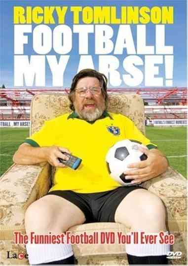 Ricky Tomlinson: Football My Arse Poster