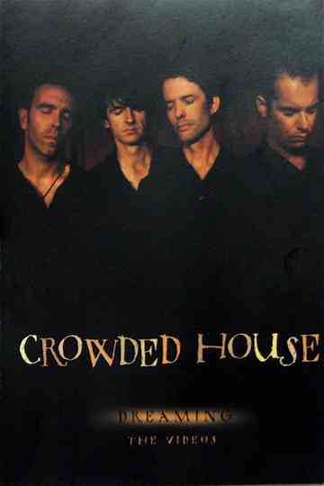 Crowded House: Dreaming - The Videos Poster