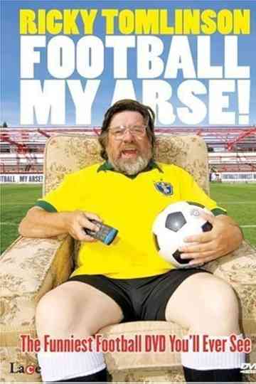 Ricky Tomlinson: Football My Arse Poster