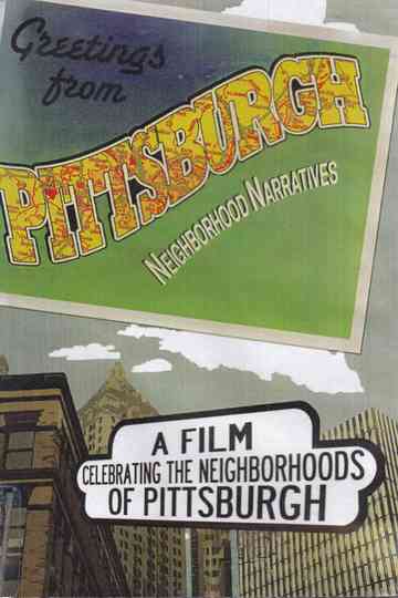 Greetings from Pittsburgh: Neighborhood Narratives Poster