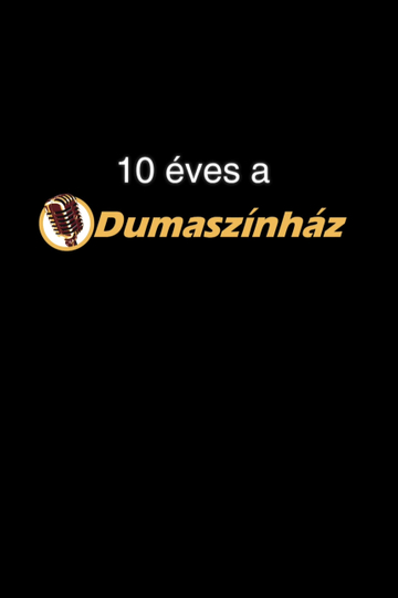 10 éves a Dumaszínház Poster