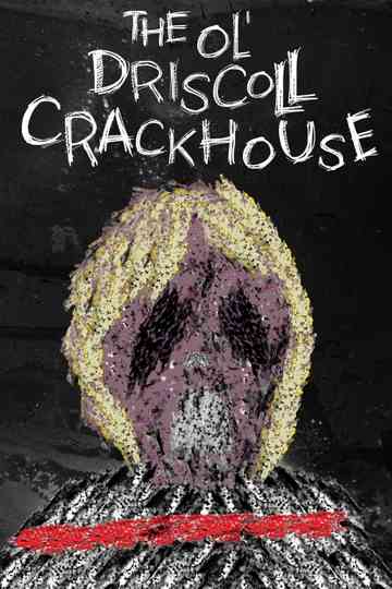 The Ol' Driscoll Crackhouse Poster