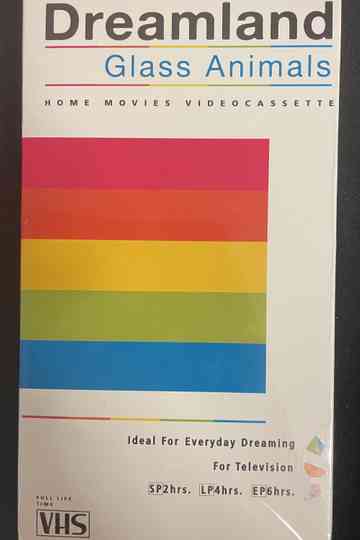 Glass Animals - Dreamland: The Home Movies Poster