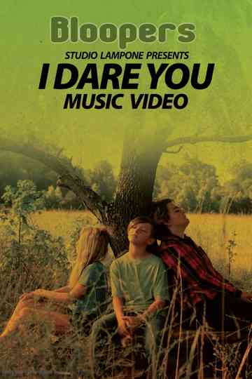 I Dare You- Bloopers Poster