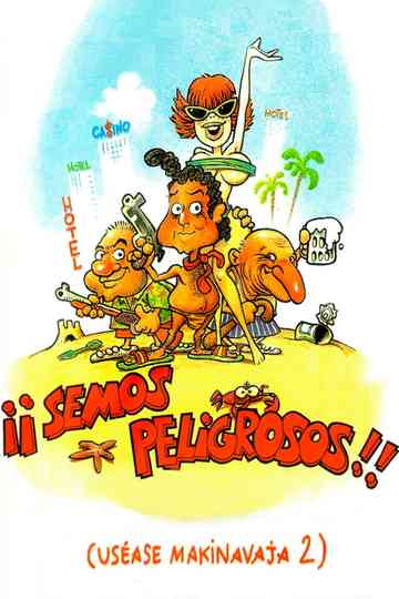 ¡Semos peligrosos! (Uséase Makinavaja 2) Poster
