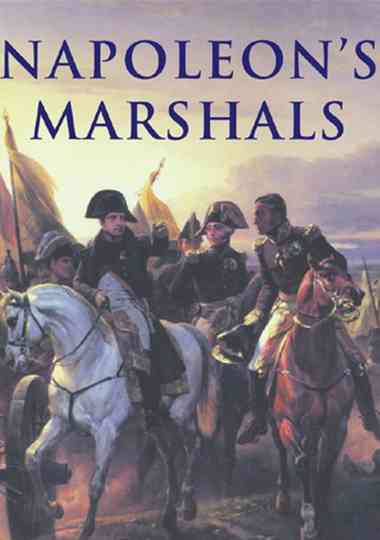 Napoleon's Marshals, Ranked (All Parts) Poster