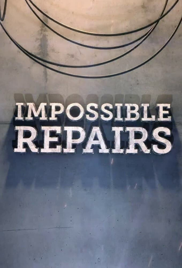 Impossible Repairs