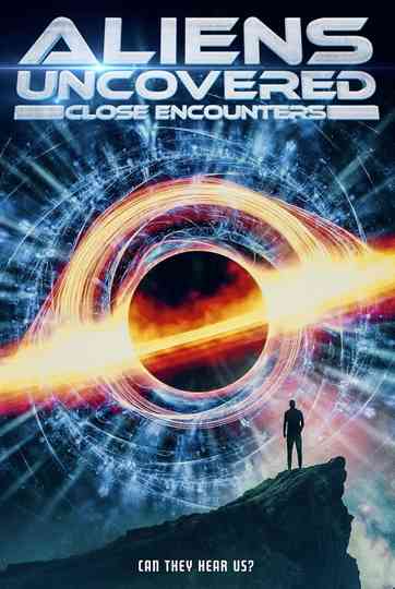 Aliens Uncovered: Close Encounters Poster