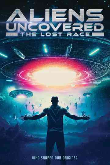 Aliens Uncovered: The Lost Race poster