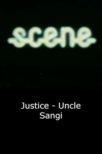 Justice - Uncle Sangi