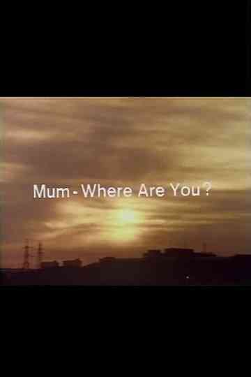 Mum, Where Are You? Poster