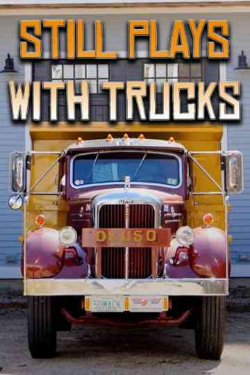 Still Plays With Trucks Poster